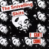 SNIVELLING SHITS