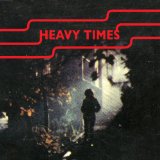 HEAVY TIMES