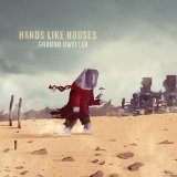 HANDS LIKE HOUSES