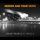 HEROIN & YOUR VEINS