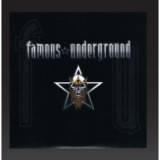 FAMOUS UNDERGROUND FAMOUS UNDERGROUND