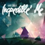 INCREDIBLE ME