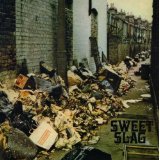SWEET SLAG