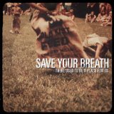 SAVE YOUR BREATH