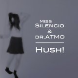 MISS SILENCIO & DR.ATMO MISS SILENCIO & DR.ATMO