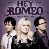 HEY ROMEO