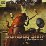 JUNEBUG SLIM