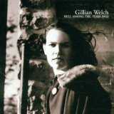 WELCH GILLIAN WELCH GILLIAN