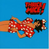 THRICE MICE