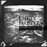 EMPTY FLOWERS