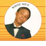 WHITE MICE WHITE MICE