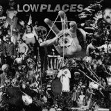 LOW PLACES