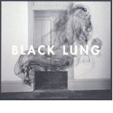 BLACK LUNG BLACK LUNG
