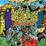 BAD CASE OF BIG MOUTH