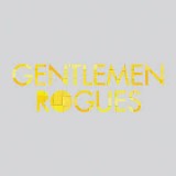 GENTLEMEN ROGUES GENTLEMEN ROGUES