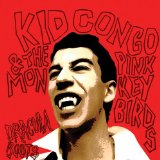 KID CONGO & THE PINK MONKEY BIRDS