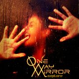 ONE WAY MIRROR ONE WAY MIRROR