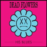 DEAD FLOWERS