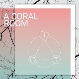 A CORAL ROOM A CORAL ROOM