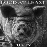 LOUD AT LEAST LOUD AT LEAST