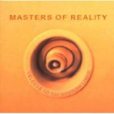 MASTERS OF REALITY MASTERS OF REALITY
