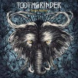 TOOTHGRINDER TOOTHGRINDER
