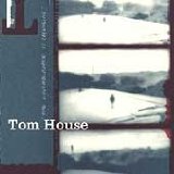 HOUSE TOM HOUSE TOM