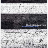 MEHLDAU BRAD TRIO