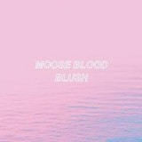MOOSE BLOOD
