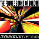 FUTURE SOUND OF LONDON FUTURE SOUND OF LONDON