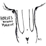 HORSES WITHOUT MAKEUP