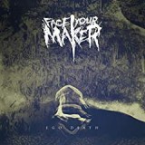 FACE YOUR MAKER