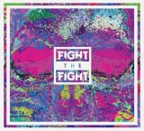 FIGHT THE FIGHT
