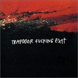 TRAPDOOR FUCKING EXIT