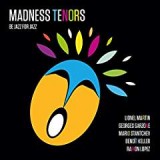 MADNESS TENORS