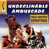 UNDECLINABLE AMBUSCADE