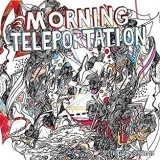 MORNING TELEPORTATION