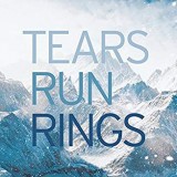 TEARS RUN RINGS