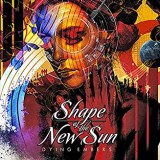 SHAPE OF THE NEW SUN