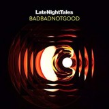 BADBADNOTGOOD BADBADNOTGOOD