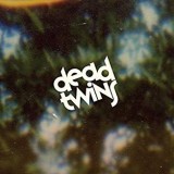 DEAD TWINS