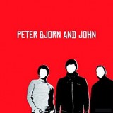 PETER BJORN & JOHN