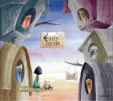 EARLY BIRDS