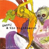 DANNY AND THE NIGHTMARES