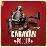 CARAVAN PALACE CARAVAN PALACE