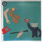 WYATT & ATZMON & STEPHEN