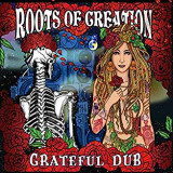ROOTS OF CREATION ROOTS OF CREATION