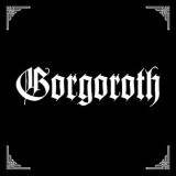 GORGOROTH GORGOROTH
