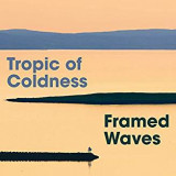 TROPIC OF COLDNESS TROPIC OF COLDNESS