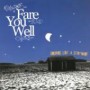 FARE YOU WELL